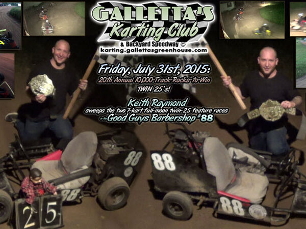 7/31/2015 – Keith Raymond wins his 1st two Features, SWEEPING the 20th Annual 10,000-to-win Twin-25’s! [+YouTube Video]